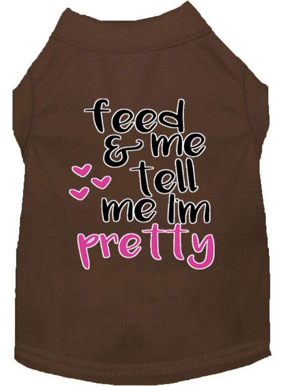 Tell me I'm Pretty Screen Print Dog Shirt Brown Lg